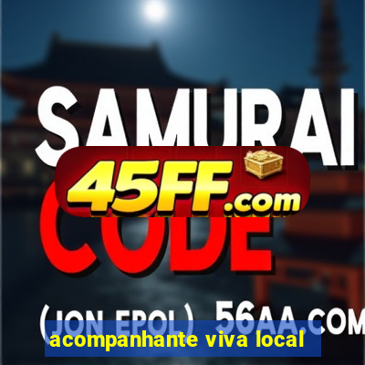 acompanhante viva local
